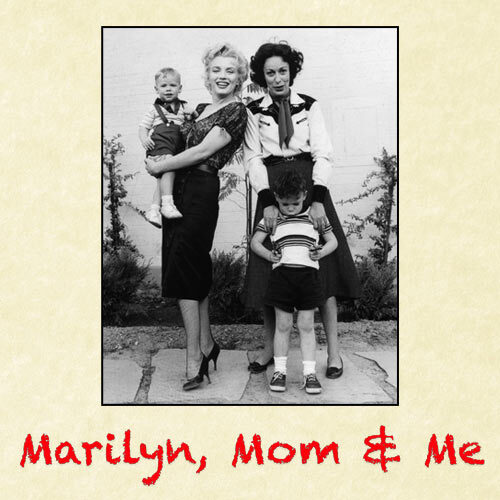 Marilyn, Mom & Me
