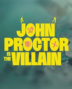 John Proctor is the Villain