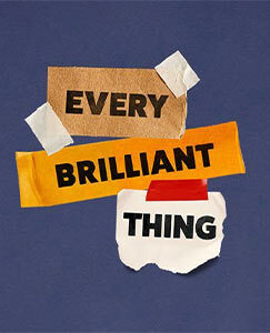 Every Brilliant Thing